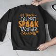 Halloween Teacher I Teach The Most Spooktacular Students Men Women Men Graphic Sweatshirt, funny design Halloween Teacher I Teach The Most Spooktacular Students Men Women Men Graphic Sweatshirt, funny design