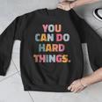 You Can Do Hard Things Teacher For Men Women Girls Kids Men Graphic Sweatshirt, funny design You Can Do Hard Things Teacher For Men Women Girls Kids Men Graphic Sweatshirt, funny design
