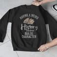 Having a Weird History Teacher Builds Character History Men Graphic Sweatshirt, History Teacher Gifts, funny design Having a Weird History Teacher Builds Character History Men Graphic Sweatshirt, History Teacher Gifts, funny design