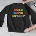 Hola Como Estas Spanish Teacher Fiesta Party Banners Men Graphic Sweatshirt, funny design