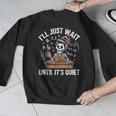 I’Ll Just Wait Until It’s Quiet Skeleton Teacher Men Graphic Sweatshirt, funny design I’Ll Just Wait Until It’s Quiet Skeleton Teacher Men Graphic Sweatshirt, funny design