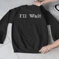 I'Ll Wait Teacher School Shirt Men Graphic Sweatshirt, funny design I'Ll Wait Teacher School Shirt Men Graphic Sweatshirt, funny design