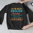 I'm An English Teacher Of Course You Have To Write Men Graphic Sweatshirt, English Teacher Gifts, funny design I'm An English Teacher Of Course You Have To Write Men Graphic Sweatshirt, English Teacher Gifts, funny design