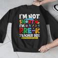 I'm Not Short I'm Pre-K Teacher Size Back To School Teacher Men Graphic Sweatshirt, funny design