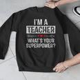 I'm A Teacher What's Your Superpower Men Graphic Sweatshirt, funny design
