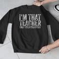 I'm That Teacher They Told You About Back To School For Men Women Men Graphic Sweatshirt, funny design I'm That Teacher They Told You About Back To School For Men Women Men Graphic Sweatshirt, funny design