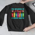 THE INFLUENCE OF A GREAT TEACHER IS NEVER ERASED Teaching For Men Women Girls Kids Men Graphic Sweatshirt, funny design