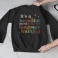It's A Beautiful Day For Language Learning ESL Teacher ESOL Men Graphic Sweatshirt, Esl Teacher Gifts, funny design It's A Beautiful Day For Language Learning ESL Teacher ESOL Men Graphic Sweatshirt, Esl Teacher Gifts, funny design