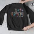 It's a Beautiful Day For Learning Teacher Students Women Men Graphic Sweatshirt, funny design It's a Beautiful Day For Learning Teacher Students Women Men Graphic Sweatshirt, funny design