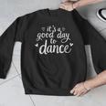 It's A Good Day To Dance Dancer Dancing Dance Teacher Men Graphic Sweatshirt, funny design