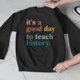 It's A Good Day To Teach History Teacher Men Women Men Graphic Sweatshirt, History Teacher Gifts, funny design It's A Good Day To Teach History Teacher Men Women Men Graphic Sweatshirt, History Teacher Gifts, funny design
