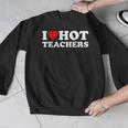 I Love Hot Teachers Men Graphic Sweatshirt, funny design
