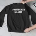 Lower Teacher Salaries Men Graphic Sweatshirt, funny design
