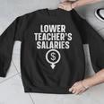 Lower Teacher's Salaries For Men Women Kids Men Graphic Sweatshirt, funny design Lower Teacher's Salaries For Men Women Kids Men Graphic Sweatshirt, funny design