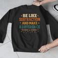 Math Teacher Cute Be Like Subtraction And Make A Difference Men Graphic Sweatshirt, funny design Math Teacher Cute Be Like Subtraction And Make A Difference Men Graphic Sweatshirt, funny design