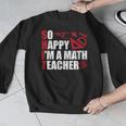 Math Teacher School So Happy I'm A Math Teacher Men Graphic Sweatshirt, funny design Math Teacher School So Happy I'm A Math Teacher Men Graphic Sweatshirt, funny design