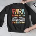 Paraeducator Paraprofessional SPED Teacher Men Graphic Sweatshirt, funny design Paraeducator Paraprofessional SPED Teacher Men Graphic Sweatshirt, funny design