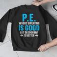 PE Teacher Art For Men Women Gym Teacher Appreciation Men Graphic Sweatshirt, Pe Teacher Gifts, funny design PE Teacher Art For Men Women Gym Teacher Appreciation Men Graphic Sweatshirt, Pe Teacher Gifts, funny design