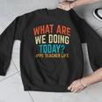PE Teacher Life What Are We Doing Today Men Women Men Graphic Sweatshirt, Pe Teacher Gifts, funny design PE Teacher Life What Are We Doing Today Men Women Men Graphic Sweatshirt, Pe Teacher Gifts, funny design