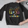 Play Is Learning Design T Designs For Teachers Preschool Men Graphic Sweatshirt, funny design