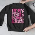 In My Preschool Era Teachers Women Back To School Kids Girls Men Graphic Sweatshirt, funny design