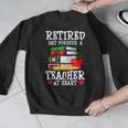 Retired But Forever a Teacher At Heart Teacher Retirement Men Graphic Sweatshirt, funny design Retired But Forever a Teacher At Heart Teacher Retirement Men Graphic Sweatshirt, funny design