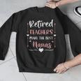 Retired Teachers Make The Best Nanas Cute G Ma Nana Grandma Men Graphic Sweatshirt, funny design Retired Teachers Make The Best Nanas Cute G Ma Nana Grandma Men Graphic Sweatshirt, funny design