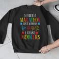 I Run Marathon Just Kidding I Chase Toddlers Teacher Men Graphic Sweatshirt, funny design