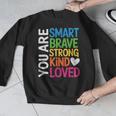 You Are SMART BRAVE STRONG KIND LOVED MOTIVATION TEACHER KID Men Graphic Sweatshirt, funny design You Are SMART BRAVE STRONG KIND LOVED MOTIVATION TEACHER KID Men Graphic Sweatshirt, funny design
