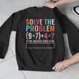 Solve The Problem 67 Six Seven Math Teacher School Men Graphic Sweatshirt, funny design Solve The Problem 67 Six Seven Math Teacher School Men Graphic Sweatshirt, funny design