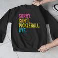 Sorry Can't Pickleball Bye Teacher Student Sport Men Graphic Sweatshirt, funny design Sorry Can't Pickleball Bye Teacher Student Sport Men Graphic Sweatshirt, funny design