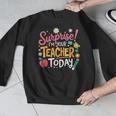 Surprise I'm Your Teacher Today Men Graphic Sweatshirt, funny design Surprise I'm Your Teacher Today Men Graphic Sweatshirt, funny design