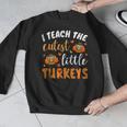 I Teach The Cutest Little Turkeys For Teacher Thanksgiving Men Graphic Sweatshirt, funny design I Teach The Cutest Little Turkeys For Teacher Thanksgiving Men Graphic Sweatshirt, funny design