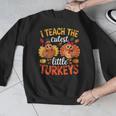 I Teach The Cutest Little Turkeys Teacher Thanksgiving Men Graphic Sweatshirt, funny design I Teach The Cutest Little Turkeys Teacher Thanksgiving Men Graphic Sweatshirt, funny design