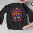 Teach Like It'S A Fiesta Teachers Sombrero Cinco De Mayo Men Graphic Sweatshirt, funny design Teach Like It'S A Fiesta Teachers Sombrero Cinco De Mayo Men Graphic Sweatshirt, funny design