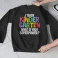 I Teach Kindergarten What Is Your Superpower Teacher Men Graphic Sweatshirt, funny design I Teach Kindergarten What Is Your Superpower Teacher Men Graphic Sweatshirt, funny design