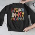 I Teach In My Pajamas Retro Groovy Teacher Humor Men Graphic Sweatshirt, Groovy Teacher Gifts, funny design I Teach In My Pajamas Retro Groovy Teacher Humor Men Graphic Sweatshirt, Groovy Teacher Gifts, funny design