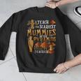 Teach The Scariest Mummies Halloween Social Studies Teacher Men Women Men Graphic Sweatshirt, funny design Teach The Scariest Mummies Halloween Social Studies Teacher Men Women Men Graphic Sweatshirt, funny design