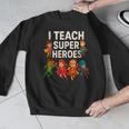 I Teach Super Heroes Teacher Men Graphic Sweatshirt, Super Teacher Gifts, funny design