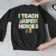 I Teach Superheroes School Teacher Professor Men Graphic Sweatshirt, funny design I Teach Superheroes School Teacher Professor Men Graphic Sweatshirt, funny design