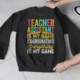 Teacher Assistant Is My Name Coordinating Teacher Aide For Men Women Men Graphic Sweatshirt, funny design