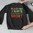 Teacher Is My Favorite Sport Teacher Teaching Lover Men Graphic Sweatshirt, funny design Teacher Is My Favorite Sport Teacher Teaching Lover Men Graphic Sweatshirt, funny design