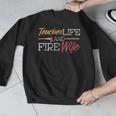 Teacher And Firefighter Wife Shirt Teacher Life Fire Wife Men Graphic Sweatshirt, funny design Teacher And Firefighter Wife Shirt Teacher Life Fire Wife Men Graphic Sweatshirt, funny design
