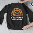 Teacher First Day Of School Y'All Gonna Learn Today Men Graphic Sweatshirt, funny design Teacher First Day Of School Y'All Gonna Learn Today Men Graphic Sweatshirt, funny design