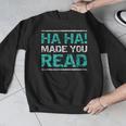 Teacher T Shirts Ha Ha Made You Read Shirt Men Graphic Sweatshirt, funny design