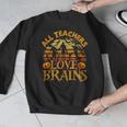 All Teachers Love Brains School Halloween Costume Men Graphic Sweatshirt, funny design All Teachers Love Brains School Halloween Costume Men Graphic Sweatshirt, funny design