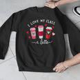 Teachers Valentine Day I Love My Class A Latte Coffee Women Men Graphic Sweatshirt, funny design