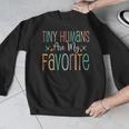 Teaching Preschool Teacher Tiny Humans Are My Favorite Men Graphic Sweatshirt, funny design Teaching Preschool Teacher Tiny Humans Are My Favorite Men Graphic Sweatshirt, funny design