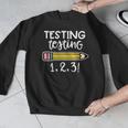 Testing Testing 123 Cute Test Day School Teacher Exam For Men Women Girls Kids Men Graphic Sweatshirt, funny design Testing Testing 123 Cute Test Day School Teacher Exam For Men Women Girls Kids Men Graphic Sweatshirt, funny design