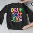 Testing Day Bruh It’s Test Day You Got This Teacher Student Men Graphic Sweatshirt, funny design
